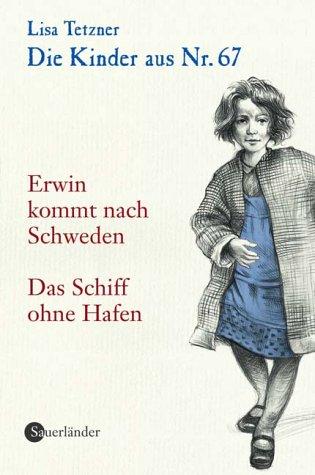 Die Kinder aus Nr. 67, Band 2: Erwin kommt nach Schweden / Das Schiff ohne Hafen: BD 2