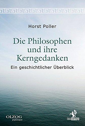 Die Philosophen und ihre Kerngedanken: Ein geschichtlicher Überblick