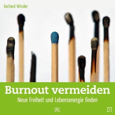 Burnout vermeiden:  neue Freiheit und Lebensenergie finden