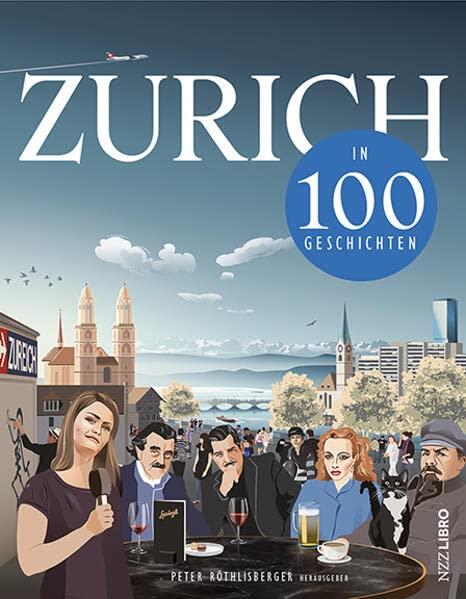 Zürich in 100 Geschichten