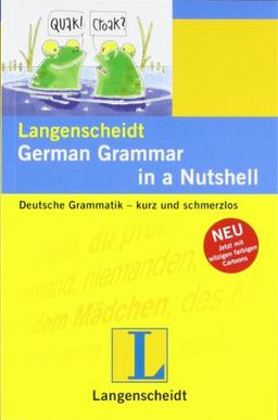 Langenscheidt German Grammar in a Nutshell: Deutsche Grammatik - kurz und schmerzlos