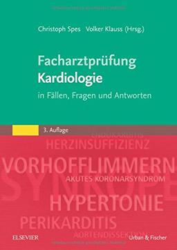 Facharztprüfung Kardiologie: in Fällen, Fragen und Antworten