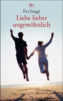 Liebe lieber ungewöhnlich