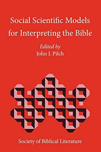 Social Scientific Models for Interpreting the Bible: Essays by the Context Group in Honor of Bruce J. Malina (Biblical Interpretation)