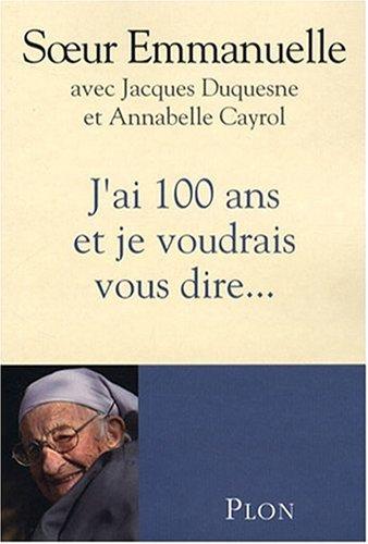 J'ai 100 ans et je voudrais vous dire...