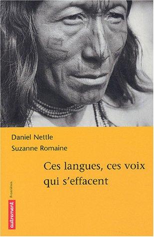 Ces langues, ces voix qui s'effacent : menaces sur les langues du monde