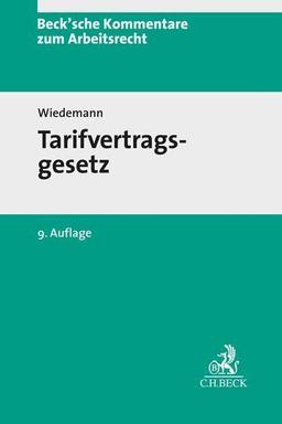 Tarifvertragsgesetz: mit Durchführungs- und Nebenvorschriften (Beck'sche Kommentare zum Arbeitsrecht)