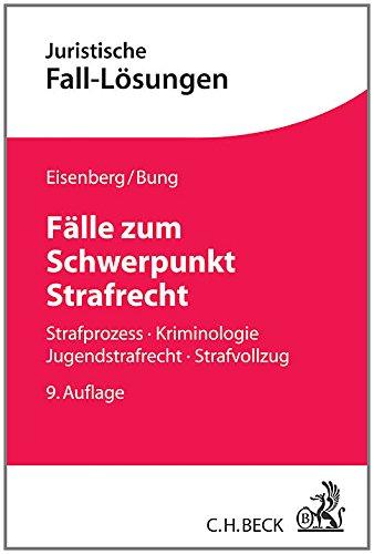 Fälle zum Schwerpunkt Strafrecht: Strafprozess, Kriminologie, Jugendstrafrecht, Strafvollzug