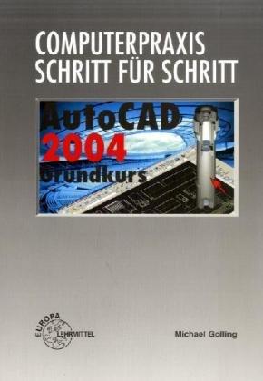 AutoCAD 2004. Grundkurs. Computerpraxis - Schritt für Schritt