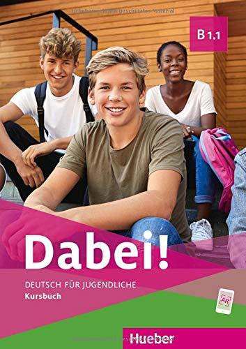 Dabei! B1.1: Deutsch für Jugendliche.Deutsch als Fremdsprache / Kursbuch