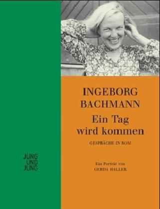 Ein Tag wird kommen: Gespräche in Rom, ein Porträt von Gerda Haller