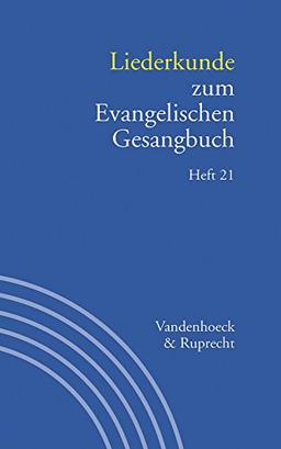 Liederkunde zum Evangelischen Gesangbuch. Heft 21 (Handbuch Zum Evangelischen Gesangbuch)