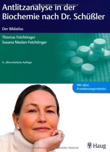 Antlitzanalyse in der Biochemie nach Dr. Schüßler: Der Bildatlas