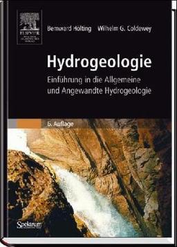 Hydrogeologie. Einführung in die Allgemeine und Angewandte Hydrogeologie