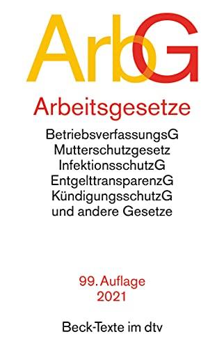 Arbeitsgesetze: mit den wichtigsten Bestimmungen, Mitbestimmungsrecht und Verfahrensrecht (Beck-Texte im dtv)