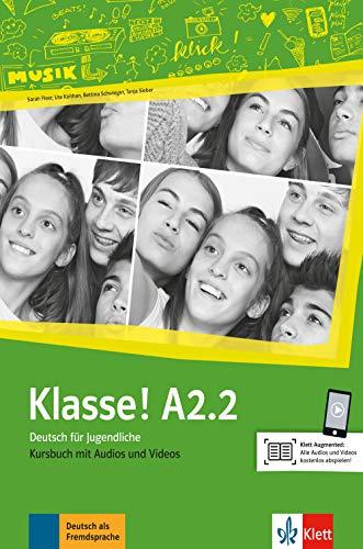 Klasse ! A2.2 : Deutsch für Jugendliche : Kursbuch mit Audios und Videos