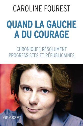 Quand la gauche a du courage : chroniques résolument progressistes et républicaines