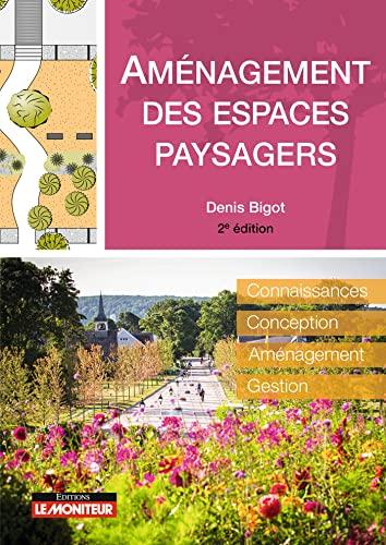 Aménagement des espaces paysagers : connaissances, conception, aménagement, gestion