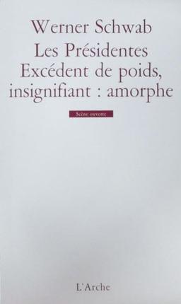 Les présidentes. Excédent de poids, insignifiant : amorphe