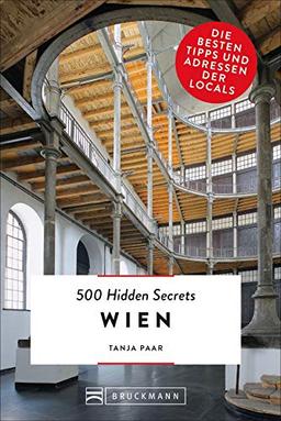 500 Hidden Secrets Wien. Die besten Tipps und Adressen der Locals. Ein Reiseführer mit garantiert den besten Geheimtipps und Adressen. NEU 2019