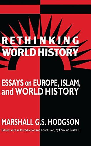 Rethinking World History: Essays on Europe, Islam and World History (Studies in Comparative World History)