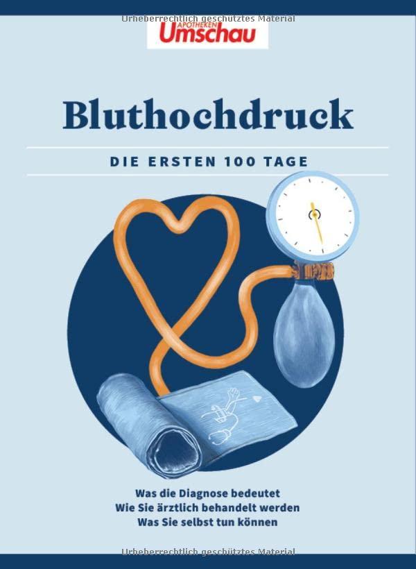 Bluthochdruck: Die ersten 100 Tage (Die Buchreihe der Apotheken Umschau)