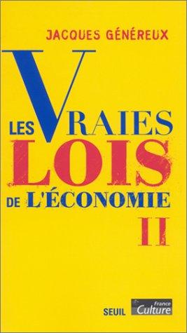 Les vraies lois de l'économie. Vol. 2