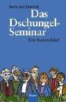 Das Dschungel-Seminar: Eine Businessfabel