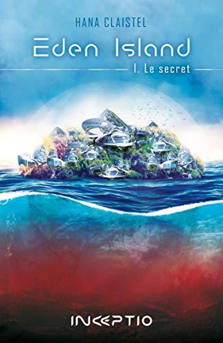 Eden Island. Vol. 1. Le secret