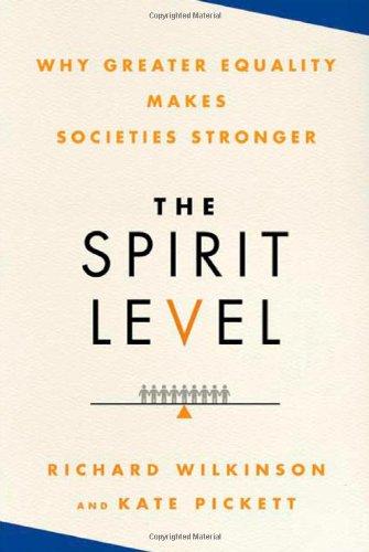 The Spirit Level: Why Greater Equality Makes Societies Stronger