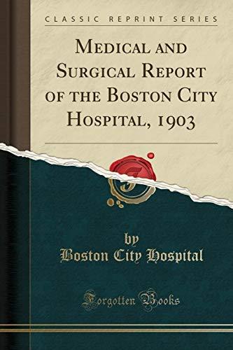 Hospital, B: Medical and Surgical Report of the Boston City