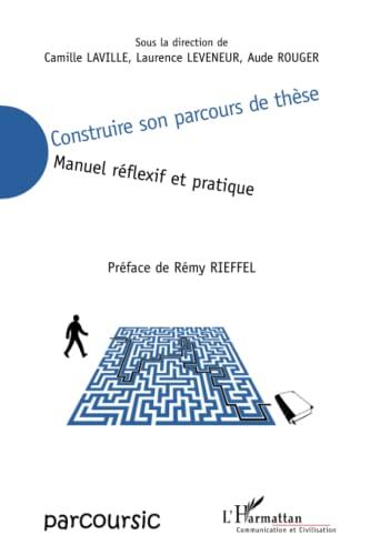 Construire son parcours de thèse : manuel réflexif et pratique