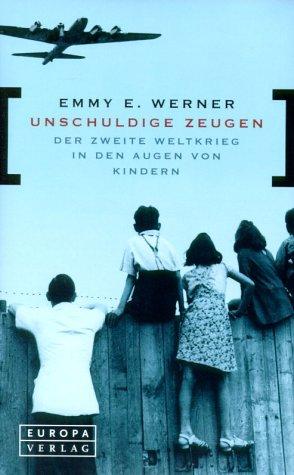 Unschuldige Zeugen. Der Zweite Weltkrieg in den Augen von Kindern.