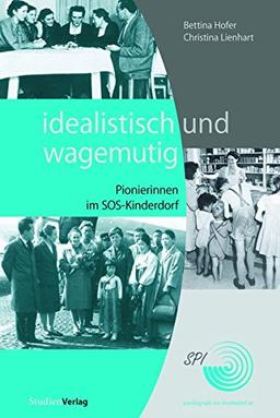 idealistisch und wagemutig: Pionierinnen im SOS-Kinderdorf