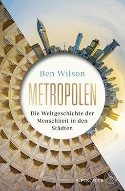 Metropolen: Die Weltgeschichte der Menschheit in den Städten | Opulente Ausstattung mit farbigen Bildteilen