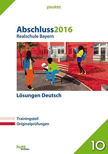 Abschluss 2016 - Realschule Bayern Lösungen Deutsch (pauker.)