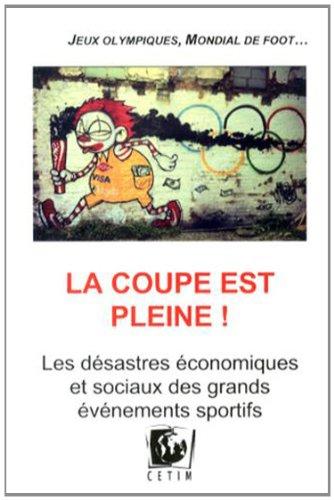 La Coupe est pleine : les désastres économiques et sociaux des grands événements sportifs