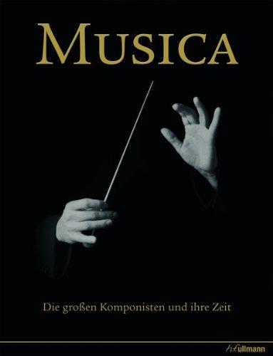 Musica: Die großen Komponisten und ihre Zeit