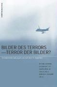 Bilder des Terrors - Terror der Bilder?: Krisenberichterstattung am und nach dem 11. September