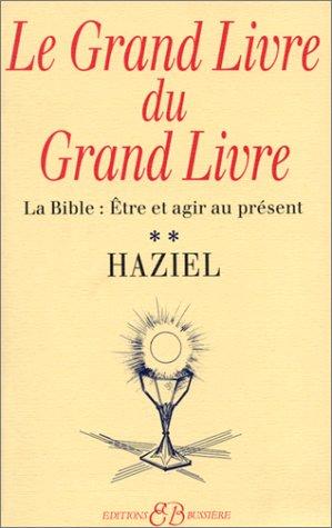 Le grand livre du Grand Livre. Vol. 2. Des matriarches et patriarches à l'Exode : être et agir au présent