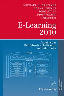 E-Learning 2010: Aspekte der Betriebswirtschaftslehre und Informatik