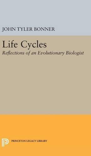 Life Cycles: Reflections of an Evolutionary Biologist (Princeton Legacy Library)