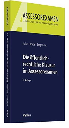 Die öffentlich-rechtliche Klausur im Assessorexamen