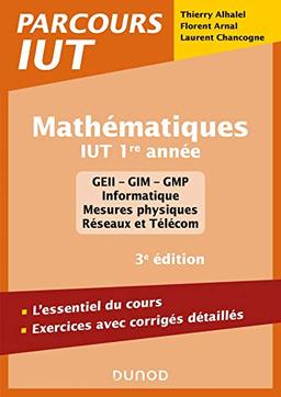 Mathématiques, IUT 1re année : l'essentiel du cours, exercices avec corrigés détaillés