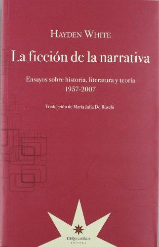 FICCION EN LA NARRATIVA:ENSAYOS SOBRE HIST.LITERA.Y TEORIA