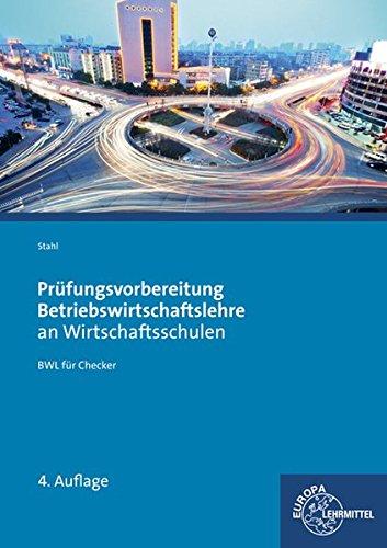 Prüfungsvorbereitung Betriebswirtschaftslehre an Wirtschaftsschulen: BWL für Checker