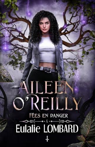 Aileen O'Reilly 4: Fées en danger