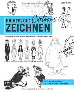 Richtig gut zeichnen – Cartoons: Bewegung, Mimik, Kleidung, Zeichenstile, Szenen und vieles mehr – 1000 Motive und über 100 Step-by-Step-Anleitungen