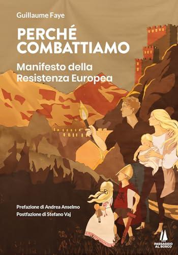 Perché combattiamo. Manifesto della resistenza europea (Agoghè)