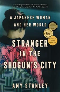 Stranger in the Shogun's City: A Japanese Woman and Her World